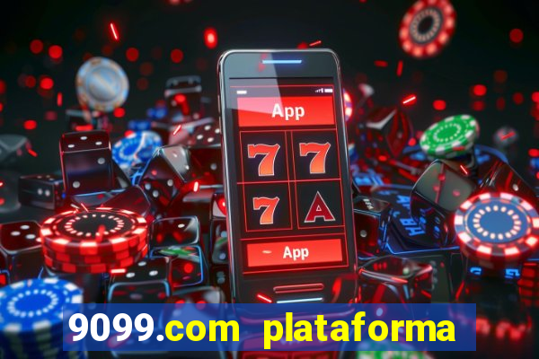 9099.com plataforma de jogos